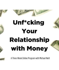 [Video Course] Unf*cking Your Relationship with Money by Michael Neill