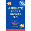 [PDF Course] AFFILIATE REBILL RICHES 7.0 – Easily Earn PASSIVE Affiliate Income Month After Month
