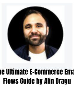 [Video Course] The Ultimate E-Commerce Email Flows Guide by Alin Dragu