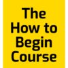 [Video Course] The How to Begin Course by Michael Bungay Stanier