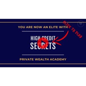 [Video Course] High Credit Secrets by Private Wealth Academy