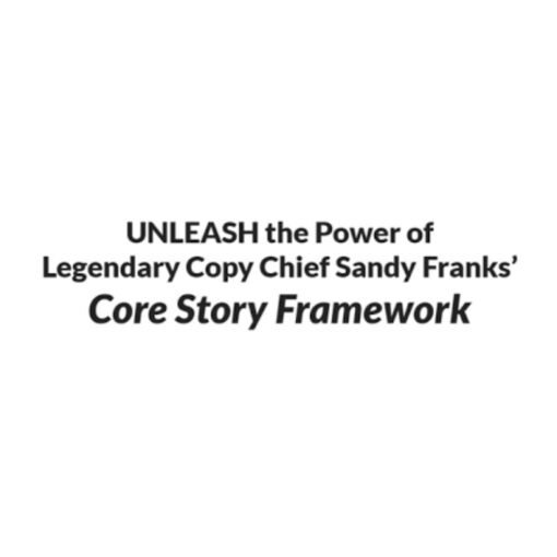 [Video Course] Core Story Framework by Sandy Franks, AWAI