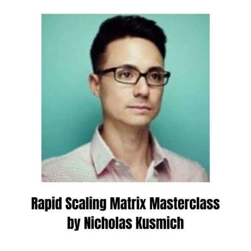 [Video Course] Rapid Scaling Matrix Masterclass by Nicholas Kusmich
