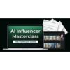 [Video Course]  AI Influencer Masterclass by AI Filmmaker Academy - Image 2