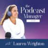 [Video Course] The Podcast Manager Program by Lauren Wrighton - Image 2