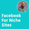 [Video Course] Facebook For Niche Sites by Daniel Berry