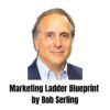 [PDF Course] Marketing Ladder Blueprint by Bob Serling