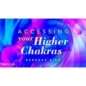 [Video Course] Accessing Your 36 Higher Chakras by Deborah King