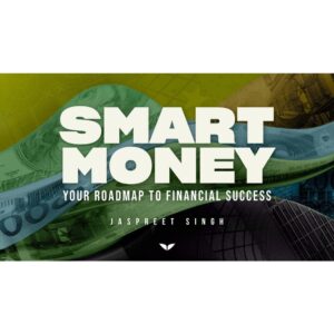 [Mindvalley Course] Smart Money: Your Roadmap to Financial Success by Jaspreet Singh