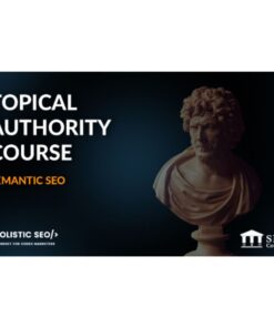 [Video Course] Topical Authority 2.0 by Koray Tugberk Gubur