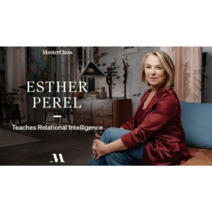 [Masterclass Course] Esther Perel Teaches Relational Intelligence