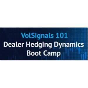 [Video Course] Dealer Hedging Dynamics by VolSignals