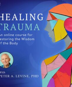 [Video Course] The Healing Trauma Online Course by Peter Levine