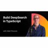 [Video Course] Build DeepSearch in TypeScript by AIHero