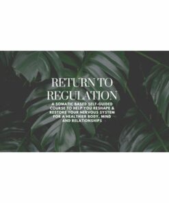[Video Course] Return to Regulation by Lexy Florentina, Somatic Wellbeing