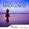 [Video Course] Practicing Mindfulness: An Introduction to Meditation by Mark W. Muesse