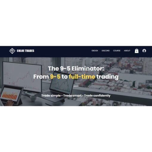 [Video Course] The 9-5 Eliminator by Chloe Trades